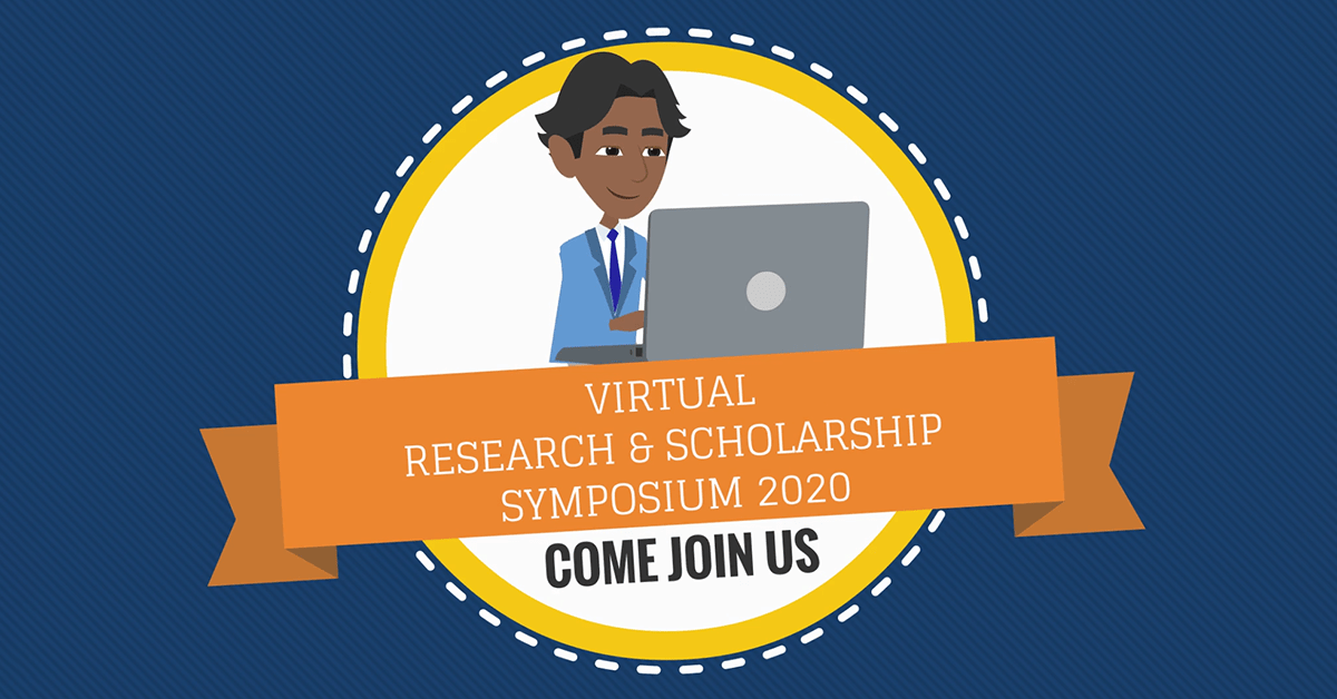 Virtual Research & Scholarship Symposium 2020